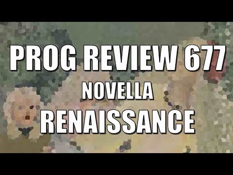 Prog Review 677 - Novella - Renaissance