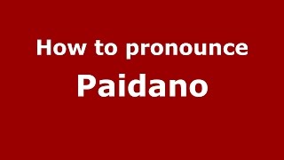 How to pronounce Paidano