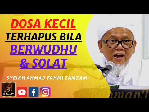 Syeikh Fahmi Zamzam - DOSA KECIL TERHAPUS BILA BERWUDHU & SOLAT
