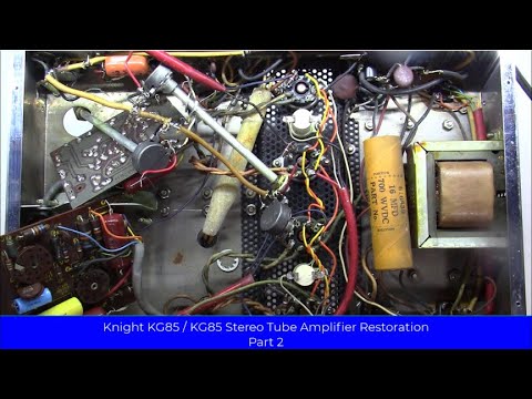 Knight KG85 / KB85 Stereo Tube Amplifier Restoration - Part 2