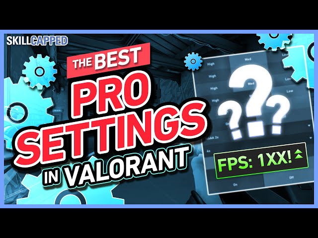 Best Valorant Settings For High Fps