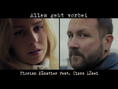 Florian Künstler feat. Clara Lösel - "Alles geht vorbei" (Official Video)