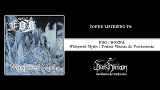 FOG / HORNA &quot;Whispered Myths / Perima Vihassa Ja Verikostossa&quot; (Full EP)