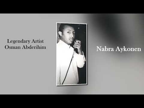 Eritrean Song By Osman Abderihim – Nabra Aykenen