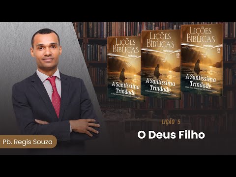 EBD Lição 5 | O Deus filho