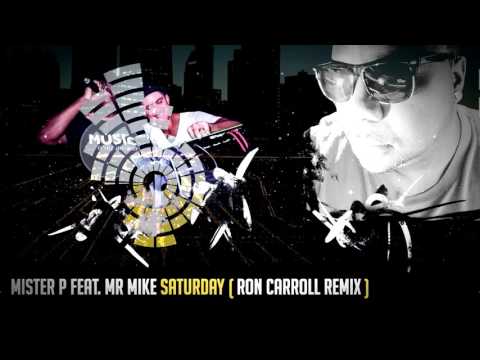 Mister P featuring Mr Mike - SATURDAY - Ron Carroll remix.