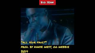 ᔑample Video: All Your Fault by Big Sean ft Kanye West (2015)