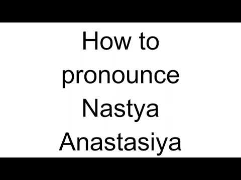 How to Pronounce Nastya Anastasiya (Ukrainian)