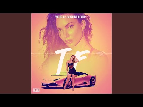 TF (feat. Savannah Dexter)