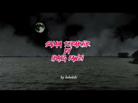 Salam Terakhir - Ikang Fawzi (lyrics)