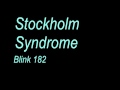 Stockholm Syndrome by Blink 182 with Lyrics