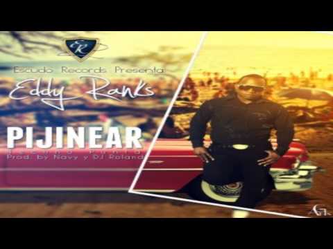 Eddy Ranks - Pijinear ( reggaeton catracho )