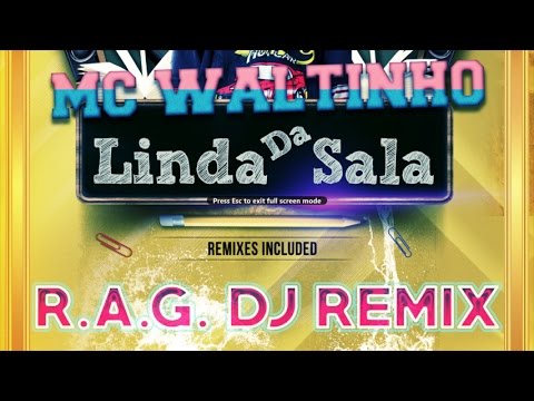 (R.A.G. DJ Vision Remix) || Mc Waltinho - Linda Da Sala
