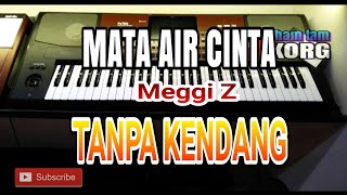 Download lagu MATA AIR CINTA - MEGGI Z TANPA KENDANG DAN MELODI mp3