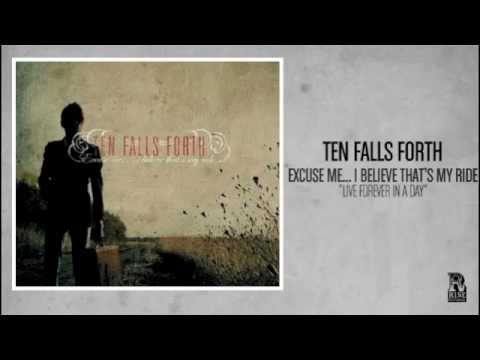 Ten Falls Forth - Live Forever in a Day