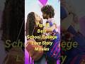 Top 10 Best School College Love Story Movies