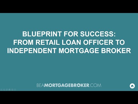 , title : 'Blueprint For Success: From Retail Loan Officer To Independent Mortgage Broker'