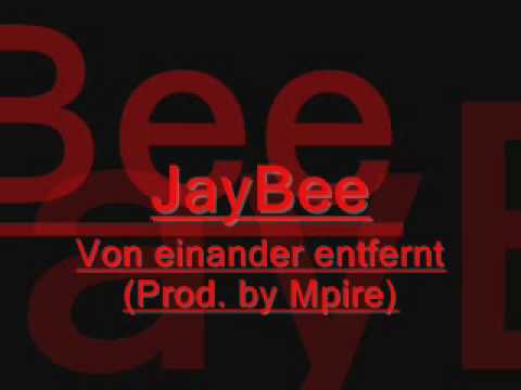 JayBee  - Von einander entfernt (Prod. by Mpire)