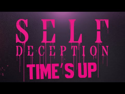 Self Deception - Time's Up (OFFICIAL LYRIC VIDEO)