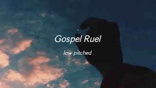 Gospel - Ruel (low pitched)