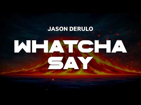 Jason Derulo - Whatcha Say | Lyrics