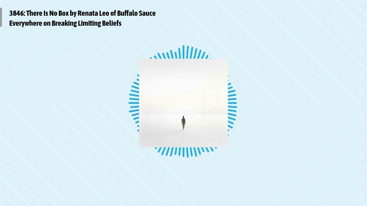 3846: There Is No Box by Renata Leo of Buffalo Sauce Everywhere on Breaking Limiting Beliefs |...