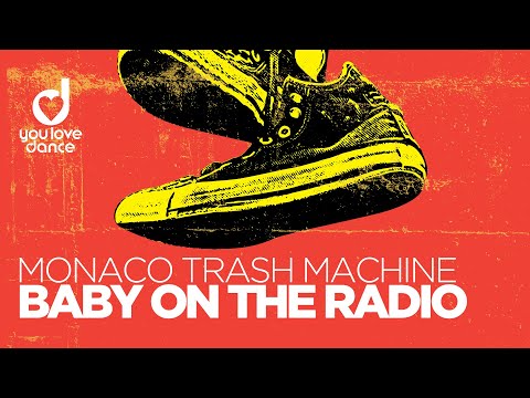 Monaco Trash Machine - Baby on the Radio