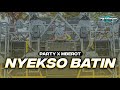 DJ NYEKSO BATIN PARTY X MBEROT FULL BASS TERBARU