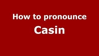 How to pronounce Casin