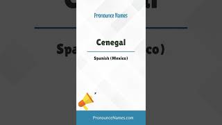 How to pronounce Cenegal
