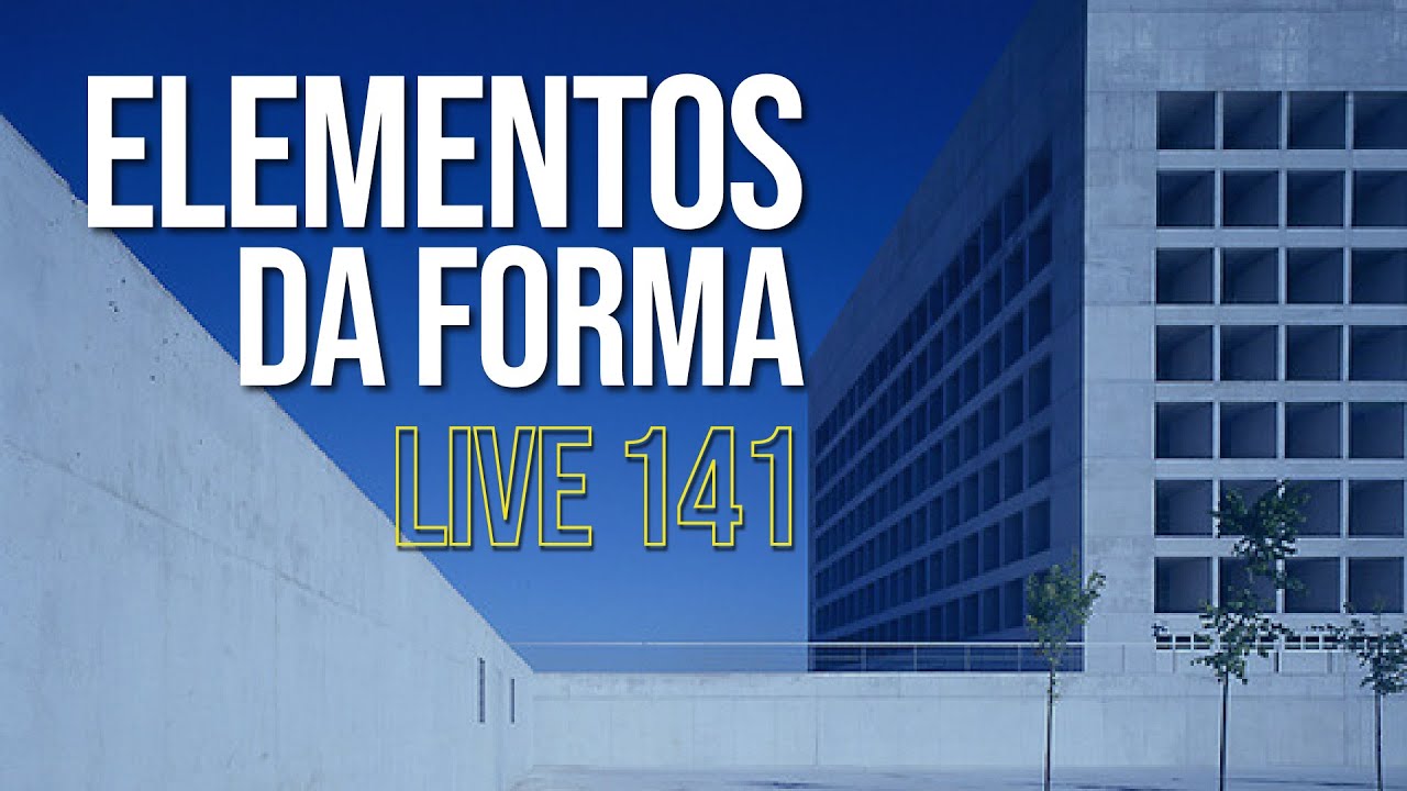 LIVE 141 - Elementos da Forma