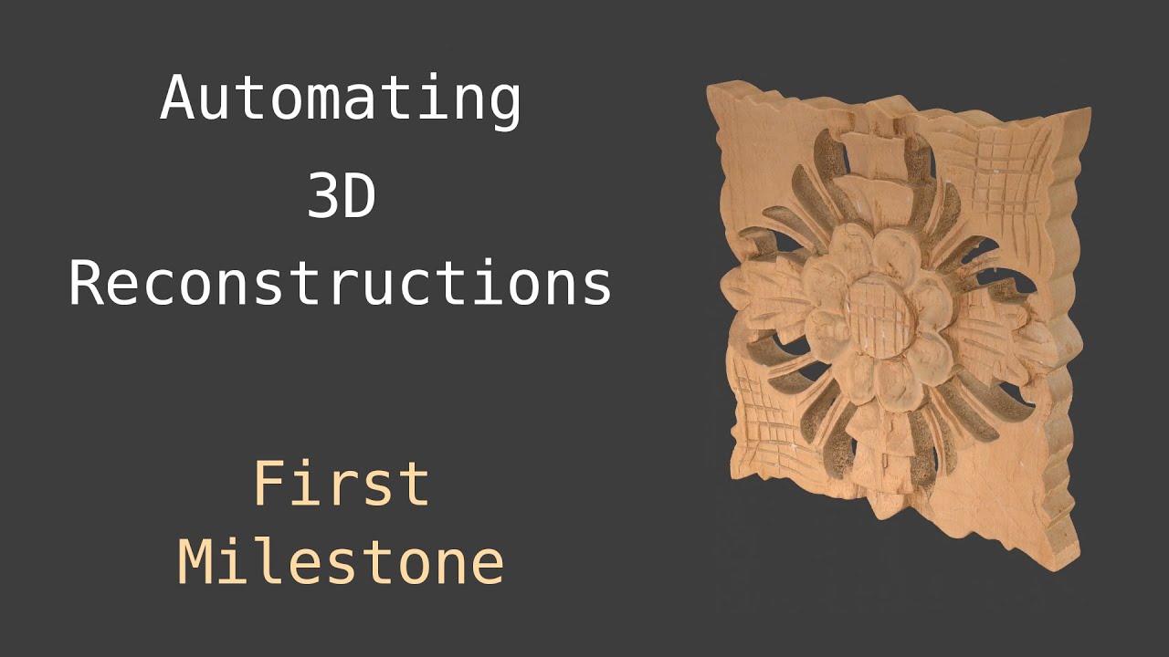 Automating 3D Reconstructions: First Milestone