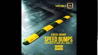 Gucci Mane Speed Bumps