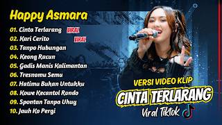 Download lagu Happy Asmara - CINTA TERLARANG - KARI CERITO - TANPO HUBUNGAN || FULL ALBUM DANGDUT KOPLO mp3 Download lagu Happy Asmara - CINTA TERLARANG - KARI CERITO - TANPO HUBUNGAN || FULL ALBUM DANGDUT KOPLO mp3