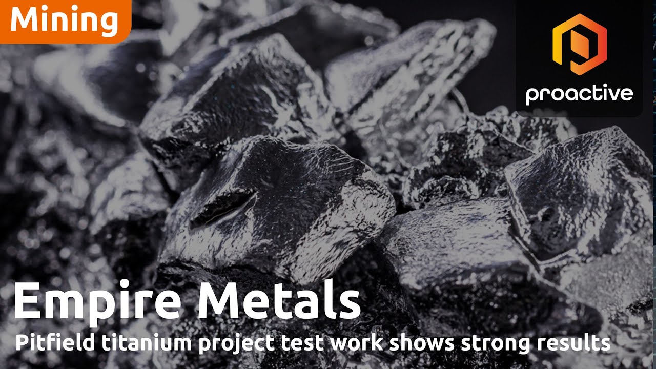 Empire Metals MD discusses rapid progress on Pitfield process flowsheet