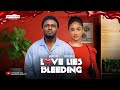 LOVE LIES BLEEDING MAURICE SAM SOPHIA ALAKIJA 2024 FULL NIGERIAN MOVIE