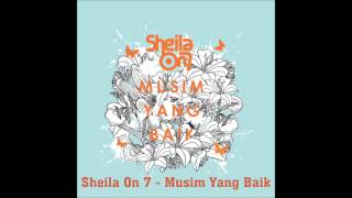 Sheila On 7  - Musim Yang Baik