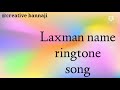 Laxman Name Ringtone Laxman Name Video Laxman Name What S App Status Laxman Name Song