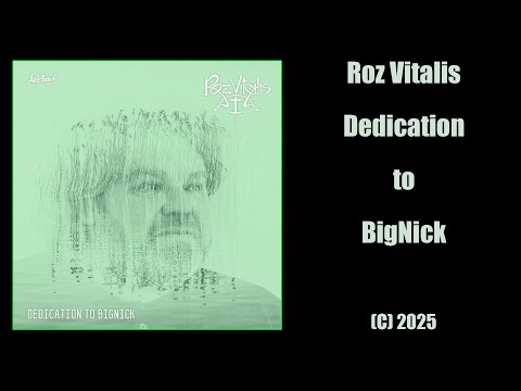 Roz Vitalis - Dedication to BigNick (C) 2025 (Full album)
