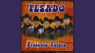 Arráncame - Pesado (Pesado, Presente, Futuro)