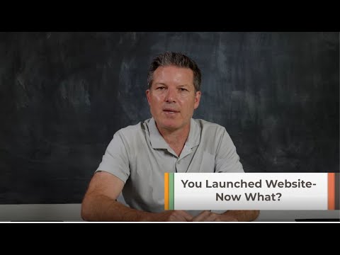 You launched Your Website - Now What?