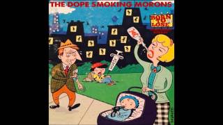 The Dope Smoking Morons-Born To Lose