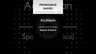 How to pronounce Acuitlapan