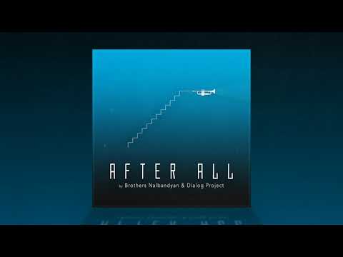 Brothers Nalbandyan & Dialog Project - After All