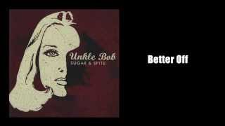 "Better Off" by Unkle Bob