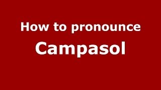 How to pronounce Campasol