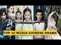 Top 10 Best Historical Wuxia Chinese Dramas Of All Time