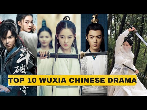 Top 10 Best Historical Wuxia Chinese Dramas of all time