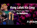 Kung Lalaki Ka Lang (Lyrics) - Ex Battalion