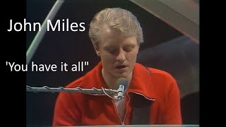 JOHN MILES - YOU HAVE IT ALL (REMASTERED)